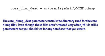 2) The core_dump_dest parameter controls the directory used for the core dump files.