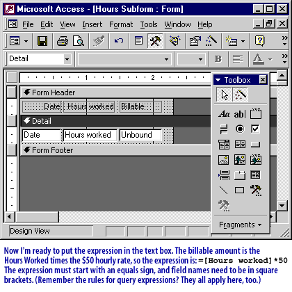 Now I am ready to put the expression in the text box. The billable amount is the hours worked times the $50 hourly rate, so the expression is :<br>
=[Hours worked] * 50. The expression must start with an equals sign, and field names need to be in square brackets. Remember the rules for query expressions