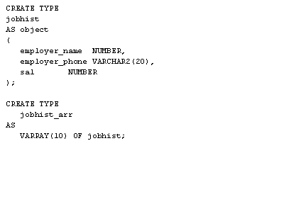 2) Next we create a type called jobhist_arr. This creates a repeating group that can repeat job histories up to 10 times
