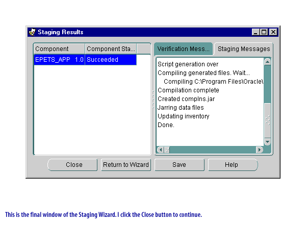 This is the final window of the Staging Wizard. Click the close button to continue.