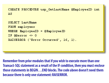 Remember from prior modules, that if you wish to execute more than one Transact-SQL statement as a result of the IF condition