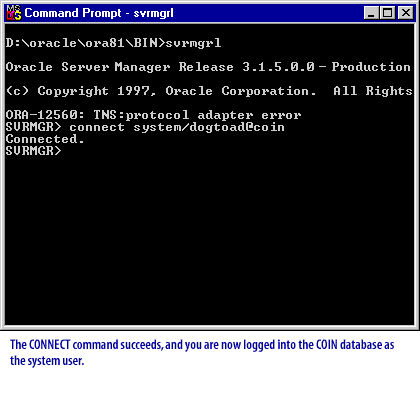5) The CONNECT command succeeds, and you are now logged into the COIN database as the system user.