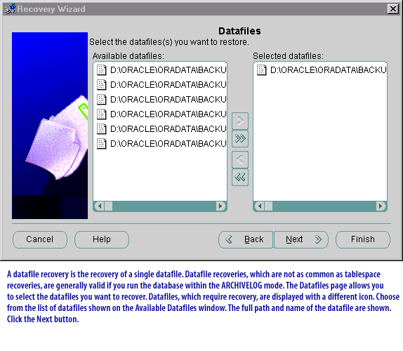 6) A datafile recovery is the recovery of a single datafile. Datafile recoveries, which are not as common as tablepsace recoveries, are generally valid if you run the database within the ARCHIVELOG mode.