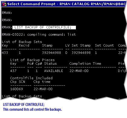 7) LIST BACKUP OF CONTROLFILE; This command lists all control file backups