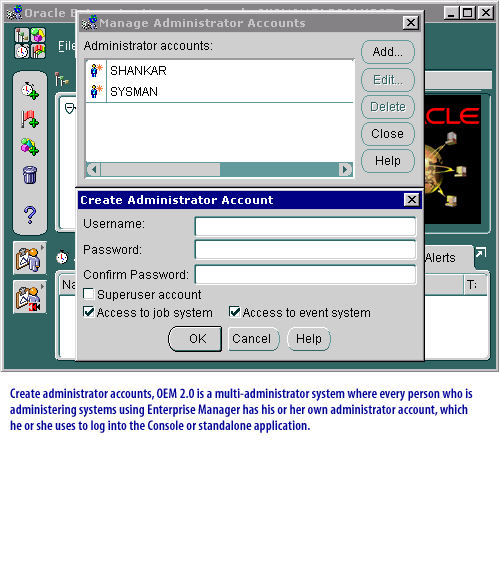 10) Create Administrator accounts, OEM 2.0 is a multi-administrator system where every person who is administering system using Enterprise Manager has his or her own administrator account, 