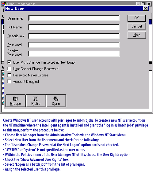 12) Create Windows user account with privileges to submit jobs, To create a new Windows user account on the Windows machine where the Intelligent agent is installed and grant the 'log in as batch jobs' privilege to this user, perform the procedure below