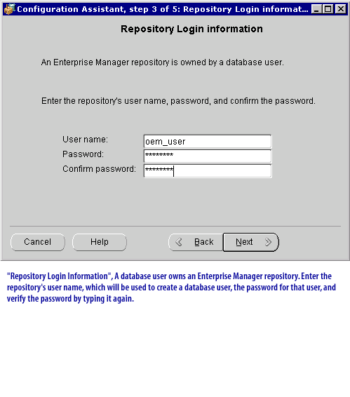 3) Repository Login Information: A database user owns an Enterprise Manager repository.