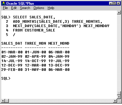 4) You can also use the functions, such as NEXT_DAY, to calculate dates.