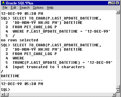 4) Tell SQL to ignore the time included in a date column using the TRUNC function. In this example, the query has been modified so that the time stored in the database column is ignored