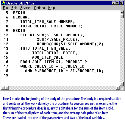 3) Line 9 marks the beginning of the body of the procedure. The body is a required section and contains all the word done by the procedure.