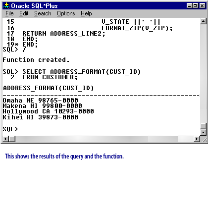 This shows the results of the query and the function