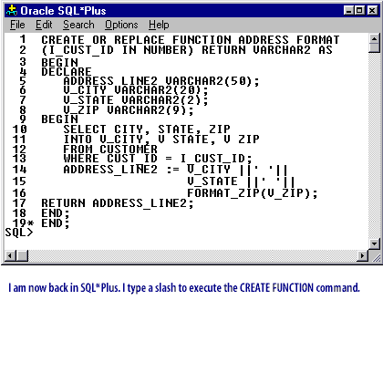 I am now back in SQL*plus. I type a slash to execute the CREATE FUNCTION command