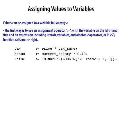 3) Values can be assigned to a variable in two ways.