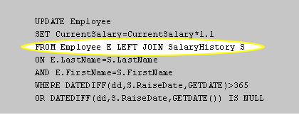 Line 3 is very important because it does many things. It indicates that the criteria for determining which rows are updated in the Employee table are going to come from the Employee table and the SalaryHistory table. These two tables are joined with an outer join, taking all values from the Employee table. Line 3 also indicates the alias names, E and S for the Employee and SalaryHistory tables respectively.