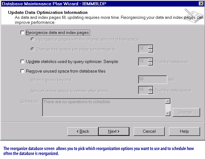 3) The Reorganize Database screen allows you to pick which reorganization options you want to use and to schedule how often the database is reorganized