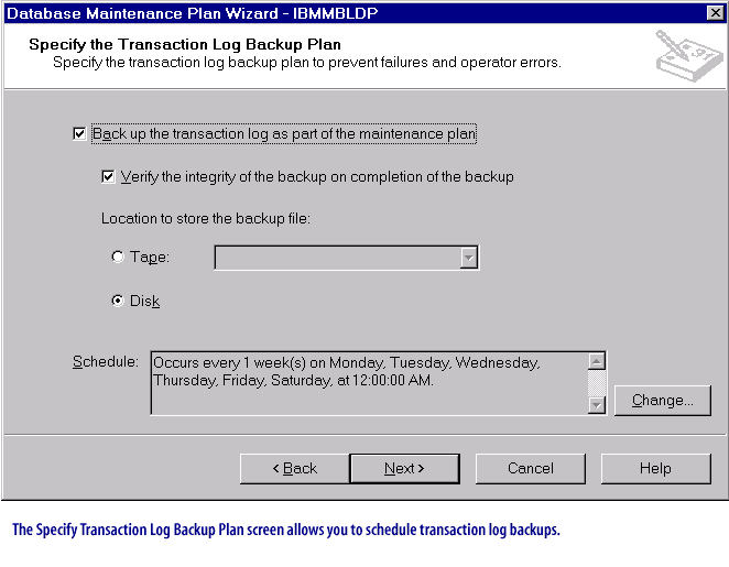 7)The Specify Transaction Log Backup Plan screen allows you to schedule transaction log backups.